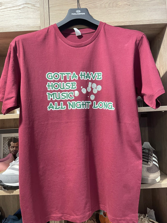 'Gotta have house' T-Shirt