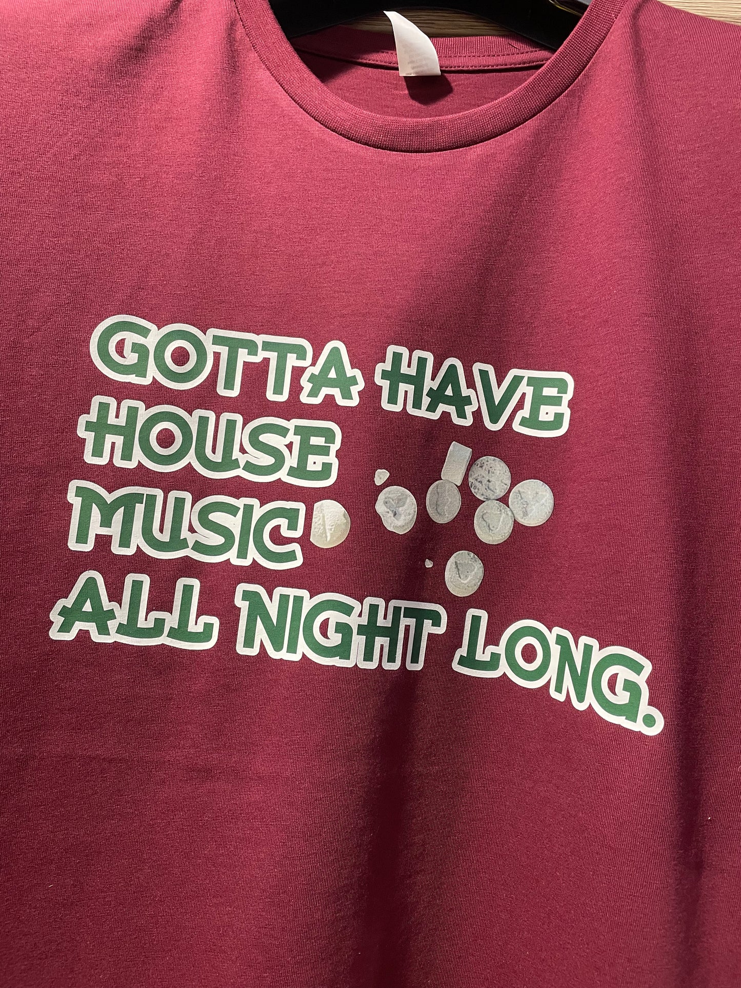 'Gotta have house' T-Shirt